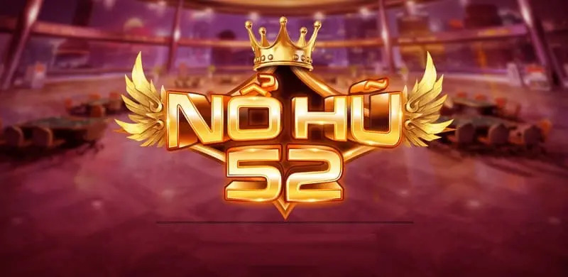 NoHu52 Club - Cổng game nổ hũ hấp dẫn có một không hai
