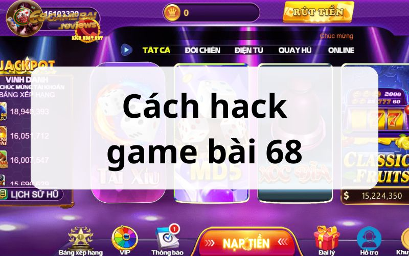 68gamebai company Cách hack game bài 68 đã từng xảy ra